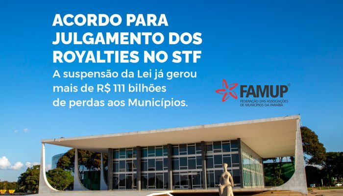 CNM e Famup fecham acordo com 19 estados para destravar julgamento dos royalties no STF